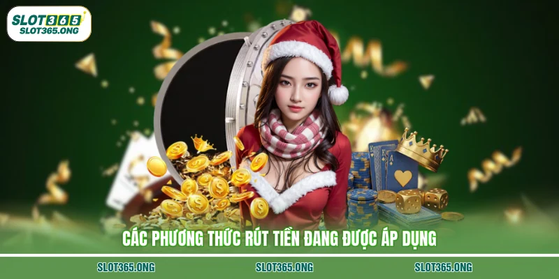 Các phương thức rút tiền đang được áp dụng