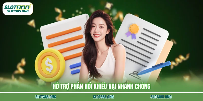 Hỗ trợ phản hồi khiếu nại nhanh chóng