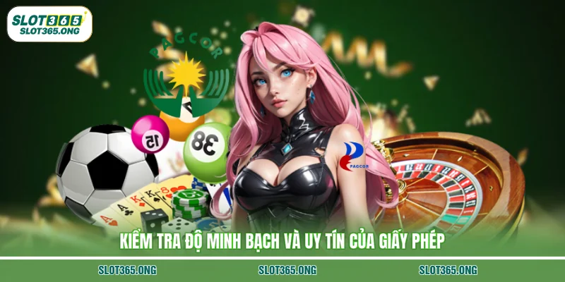 Kiểm tra độ minh bạch và uy tín của giấy phép