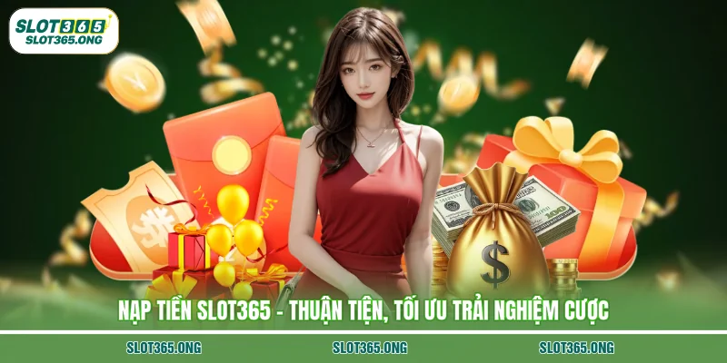 Nạp Tiền SLOT365