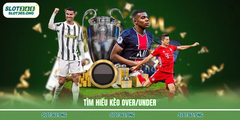 Tìm hiểu kèo over/under