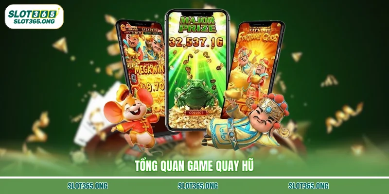 Tổng quan game quay hũ